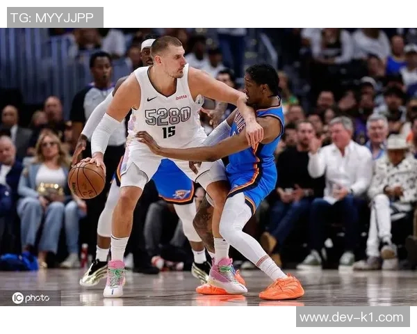 SGA砍下34分8助攻约基奇遭遇6犯毕业雷霆大胜掘金总分领先